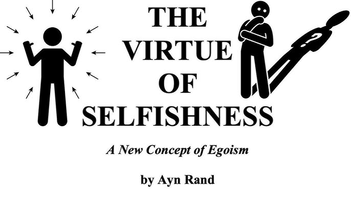 Vì sao “ích kỷ” là “đức hạnh” ?