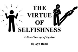 Vì sao “ích kỷ” là “đức hạnh” ?